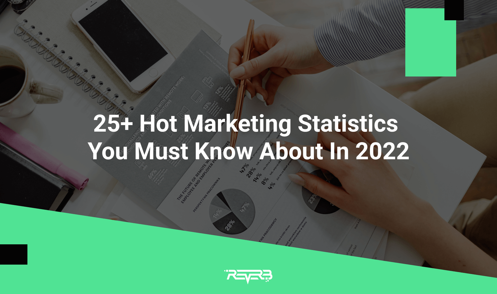 25+ Hot Digital Marketing Statistics You Must Know About In 2022 | REVERB