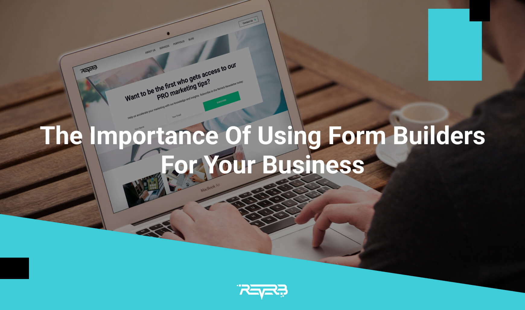 The Importance of Using Form Builders for Your Business REVERB