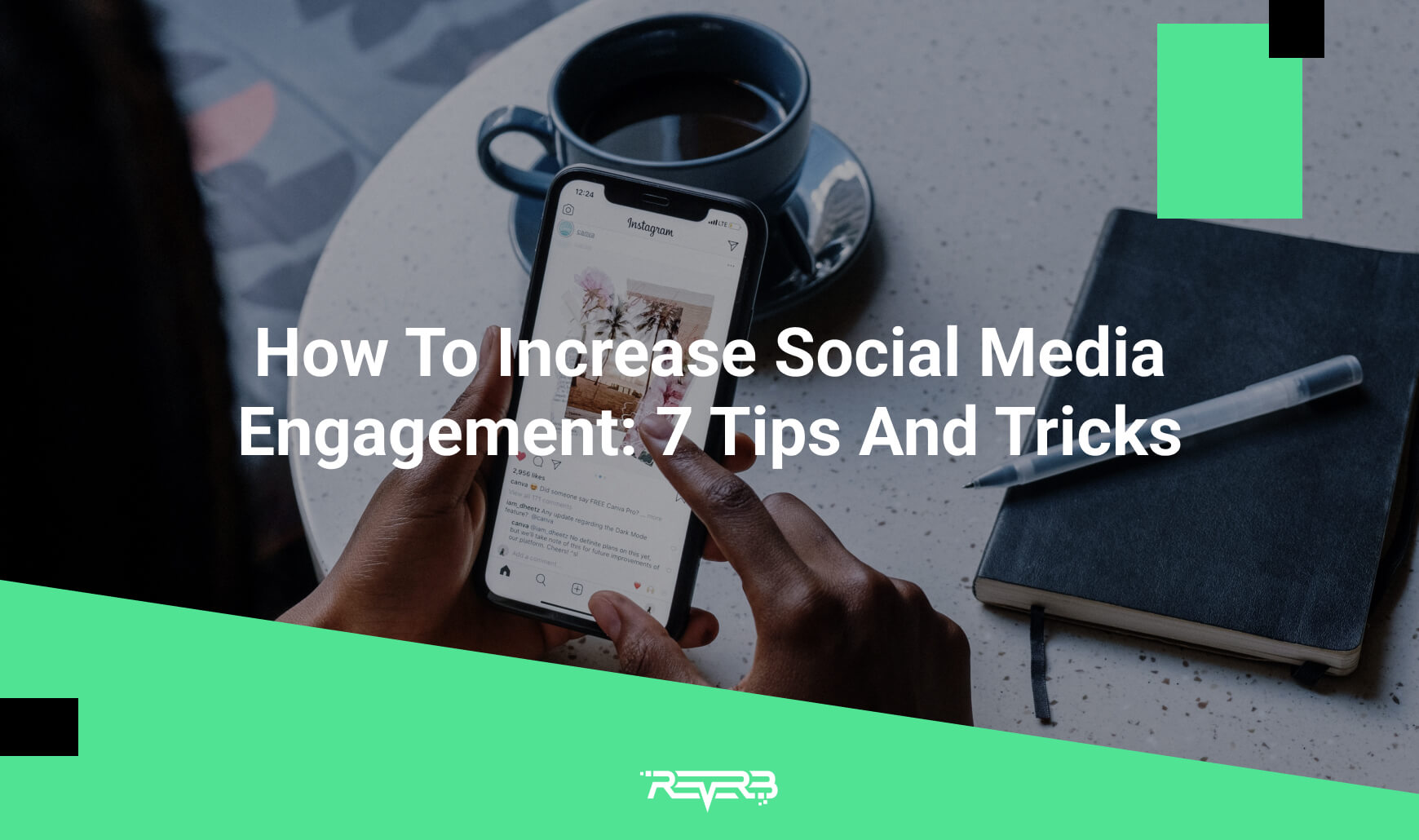 How To Increase Social Media Engagement: 7 Tips and Tricks | REVERB