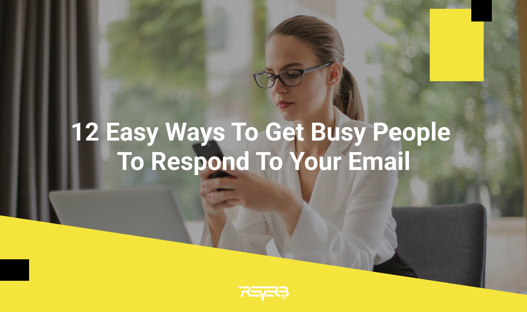 12-easy-ways-to-get-busy-people-to-respond-to-your-email-reverb