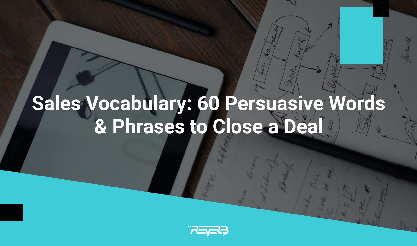 Sales Vocabulary 60 Persuasive Words Phrases To Close A Deal REVERB