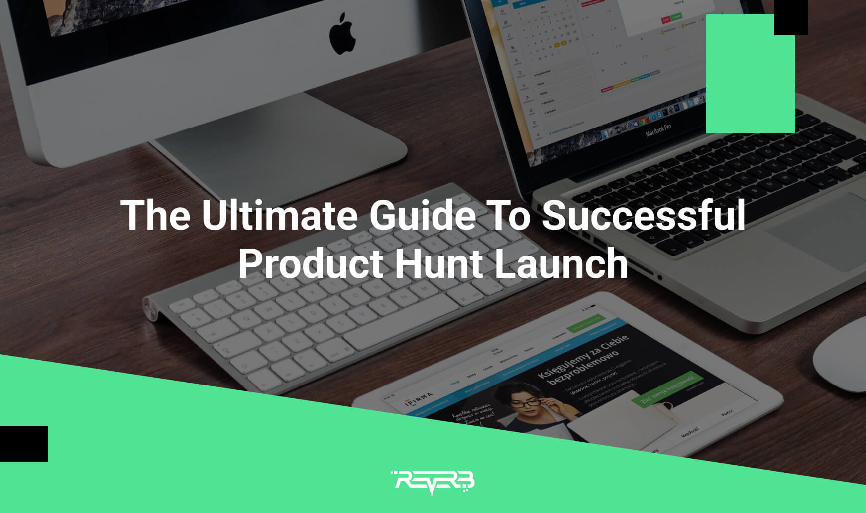 The Ultimate Guide To A Successful Product Hunt Launch REVERB
