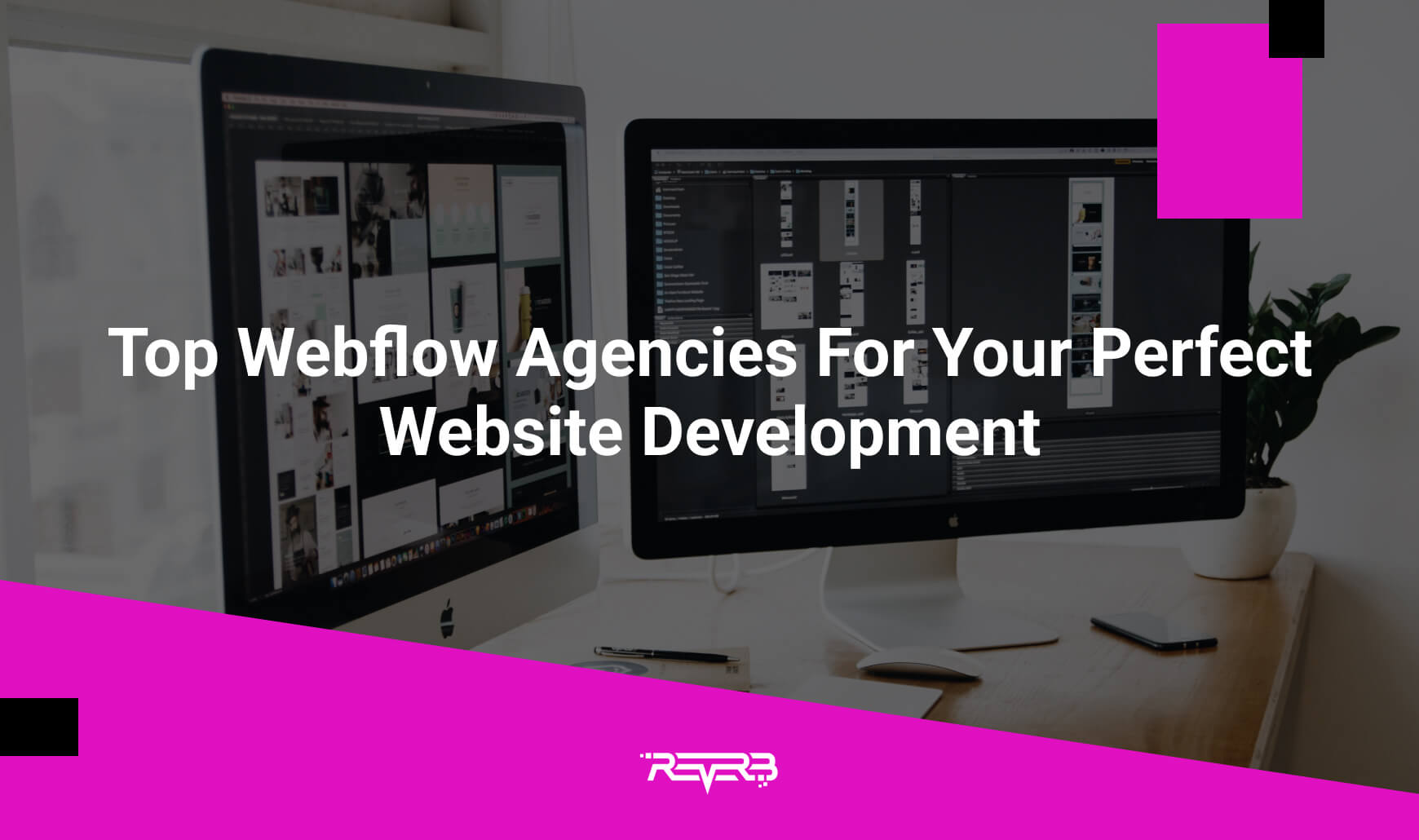 Top Webflow Agencies For Your Perfect Website Development | REVERB