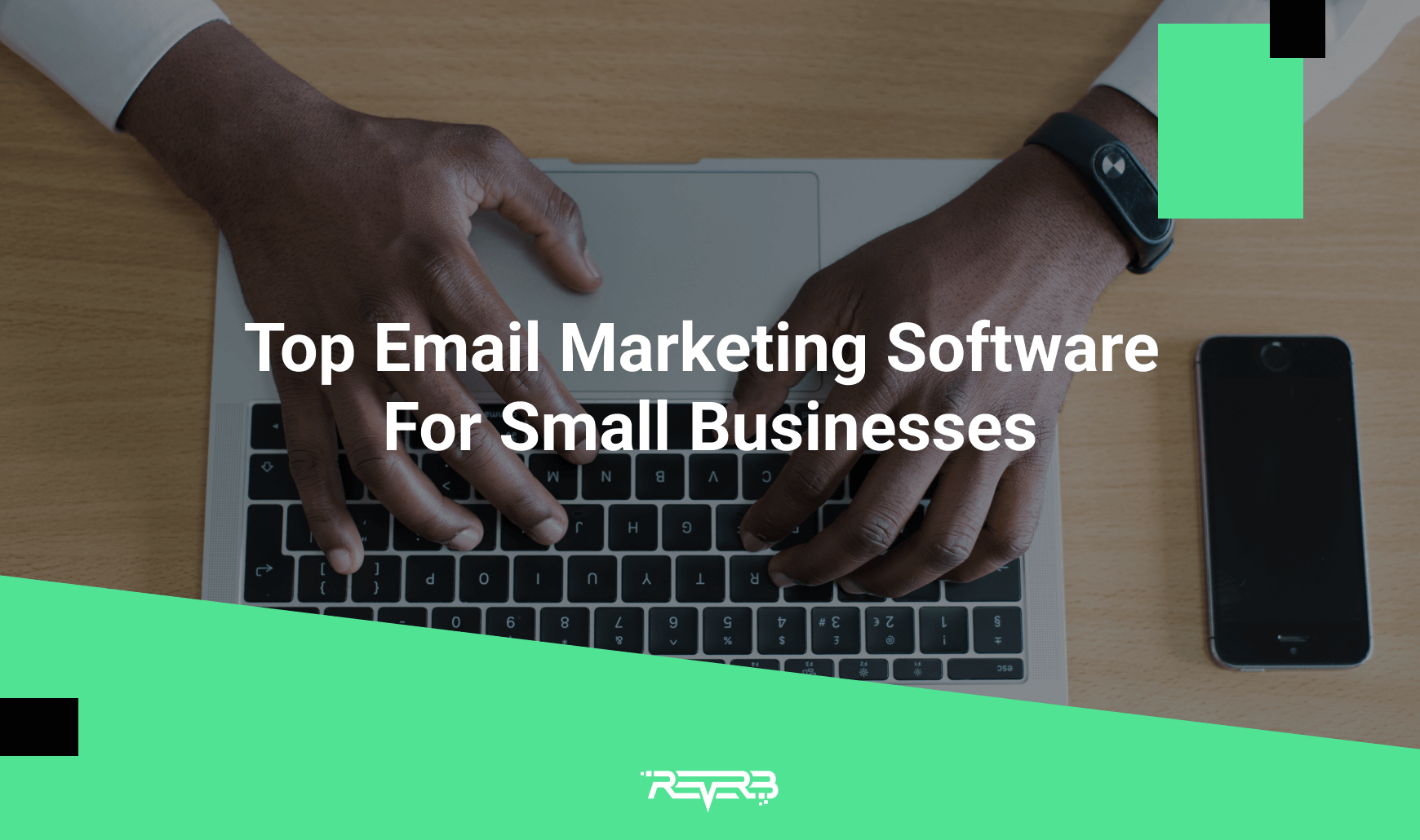 Top Email Marketing Software for Small Businesses - ReVerb