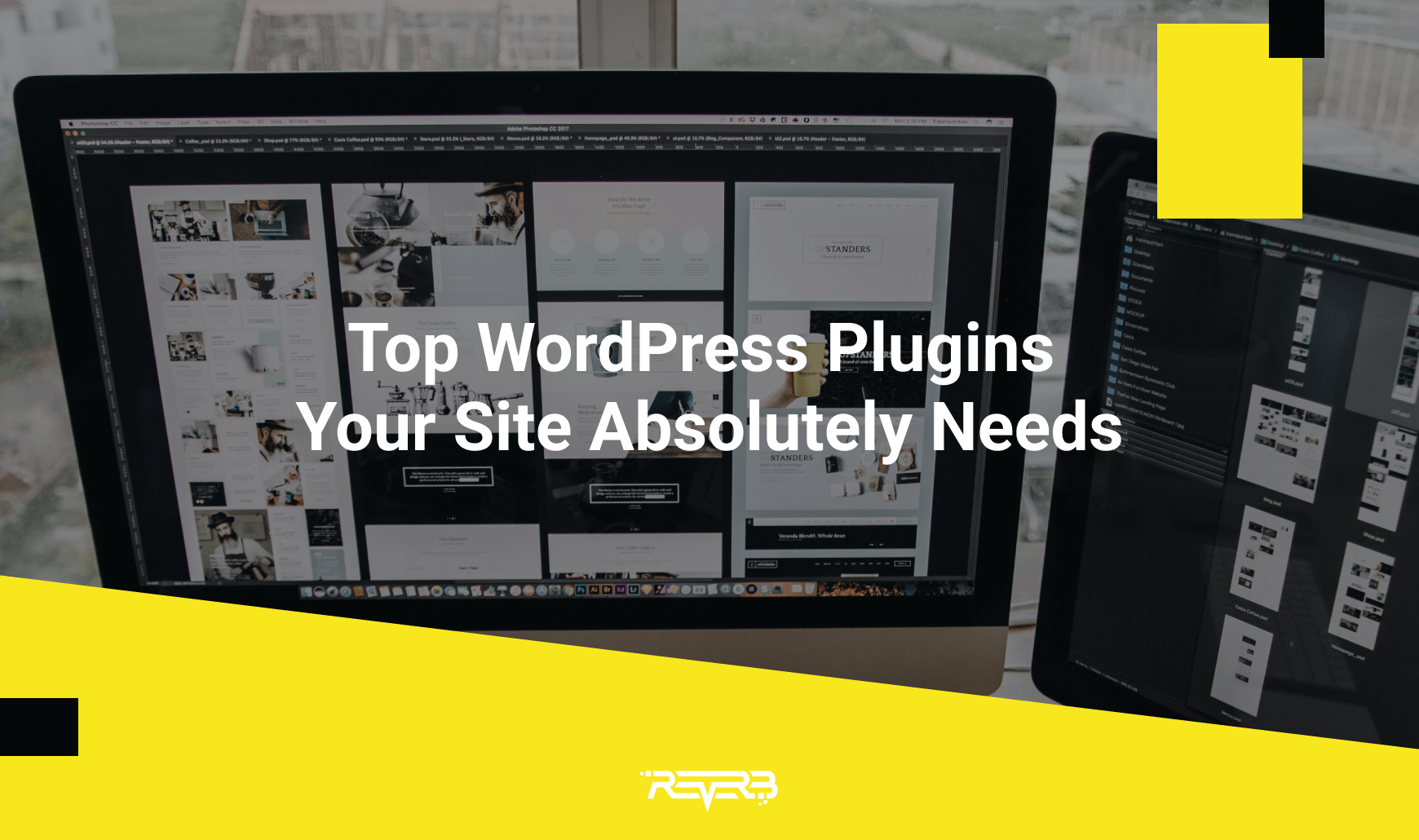 Top 9 WordPress Plugins Your Site Absolutely Needs | REVERB