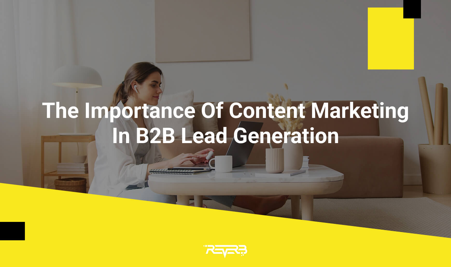 the-importance-of-content-marketing-in-b2b-lead-generation-reverb