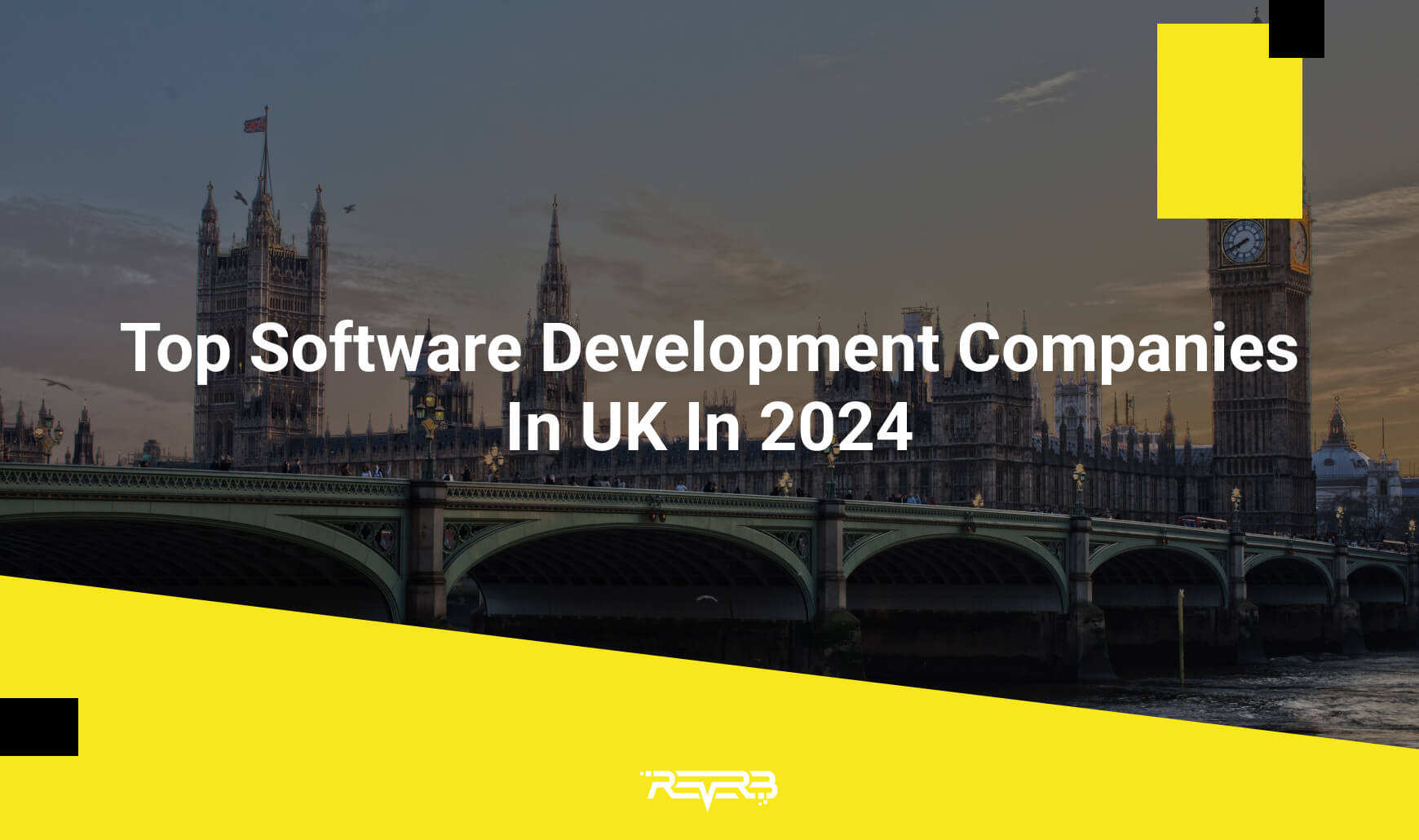Top Software Development Companies In The UK In 2024 | REVERB