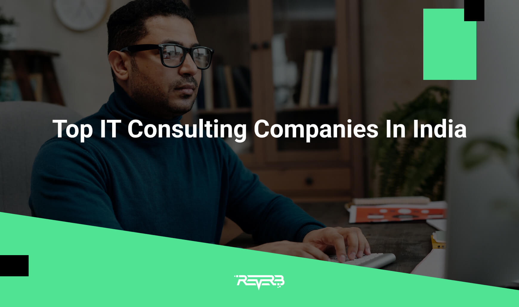 Top IT Consulting Companies In India | REVERB