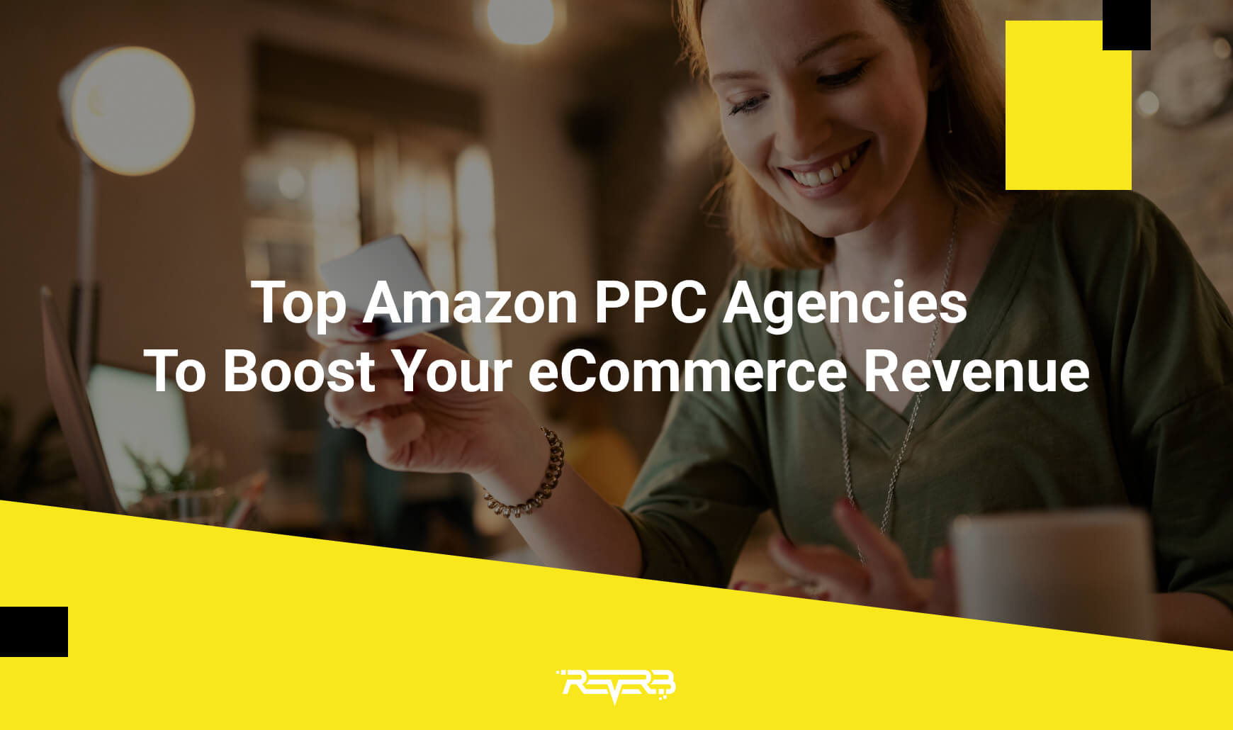 Top Amazon PPC Agencies To Boost Your eCommerce Sales | REVERB