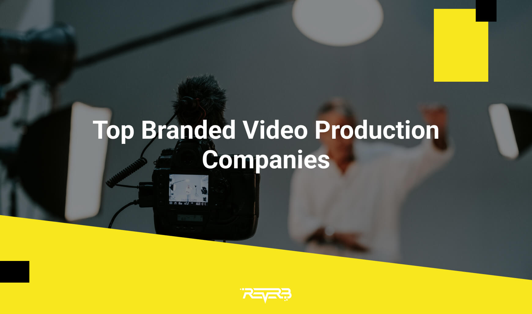 Top Branded Video Production Companies REVERB