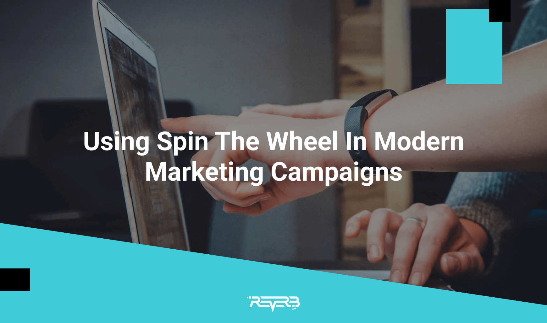 Using Spin The Wheel In Modern Marketing Campaigns Reverb