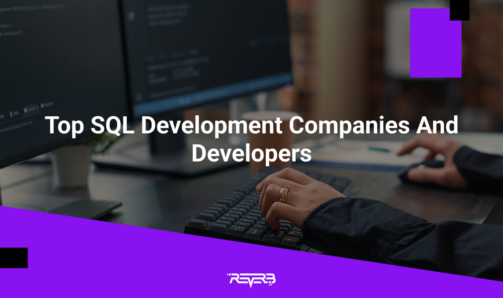 Top SQL Development Companies And Developers | REVERB