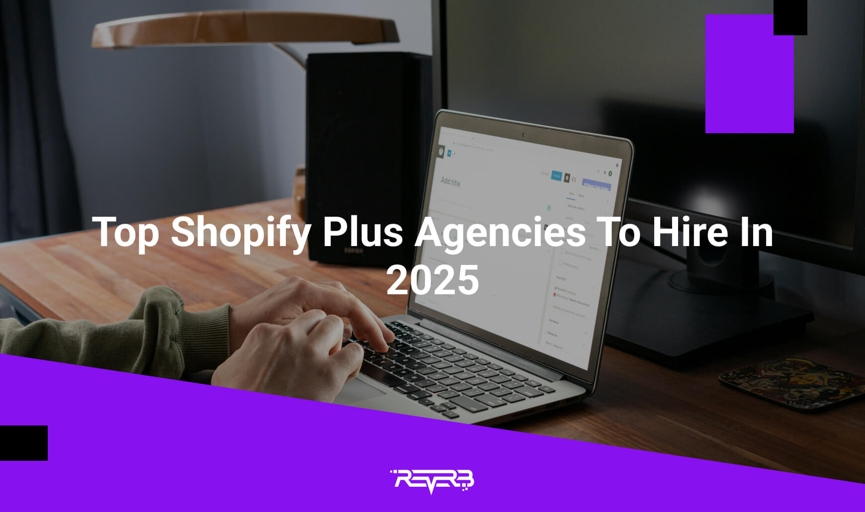 Top Shopify Plus Agencies To Hire In 2025 | REVERB