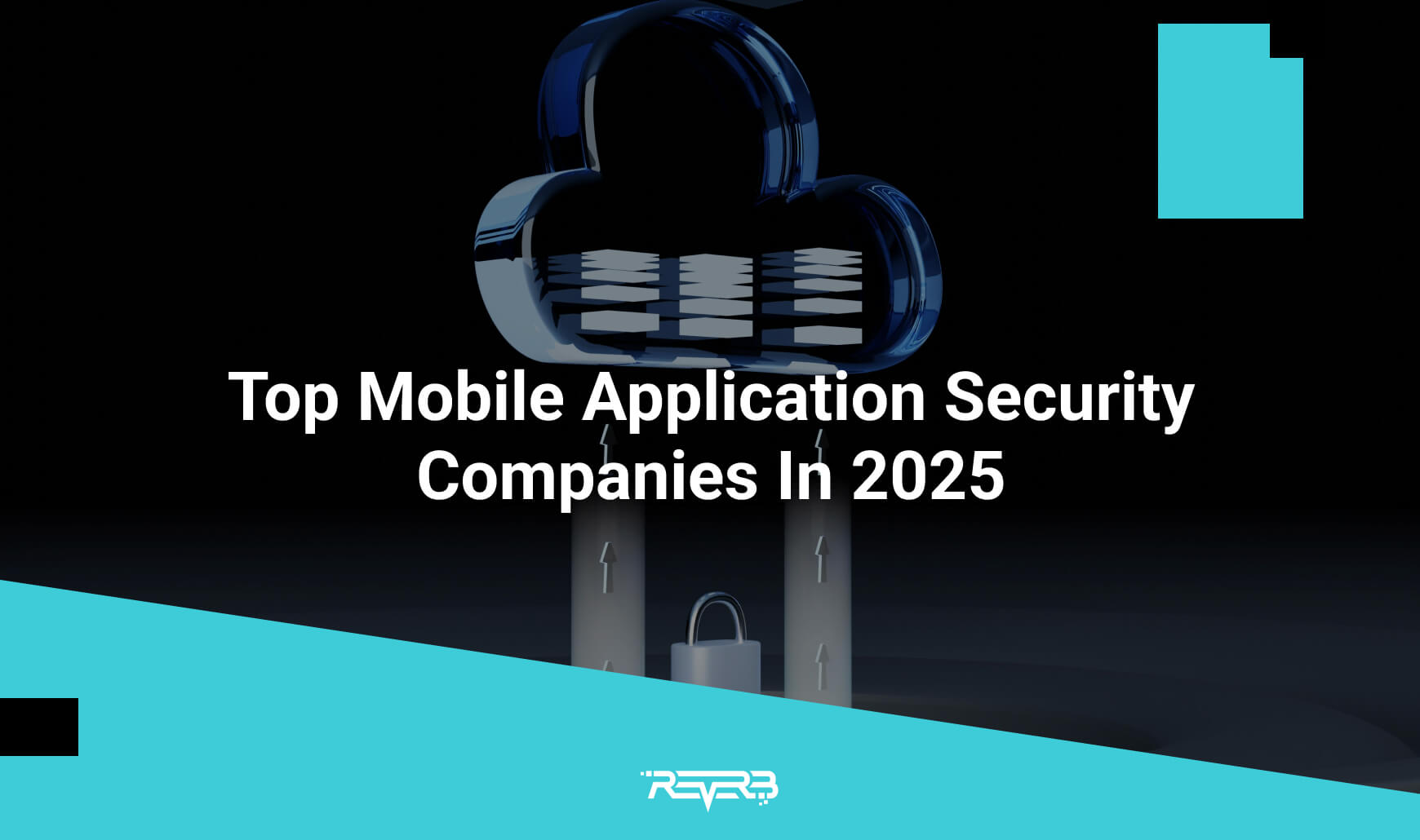 Top Mobile Application Security Companies In 2025 | REVERB