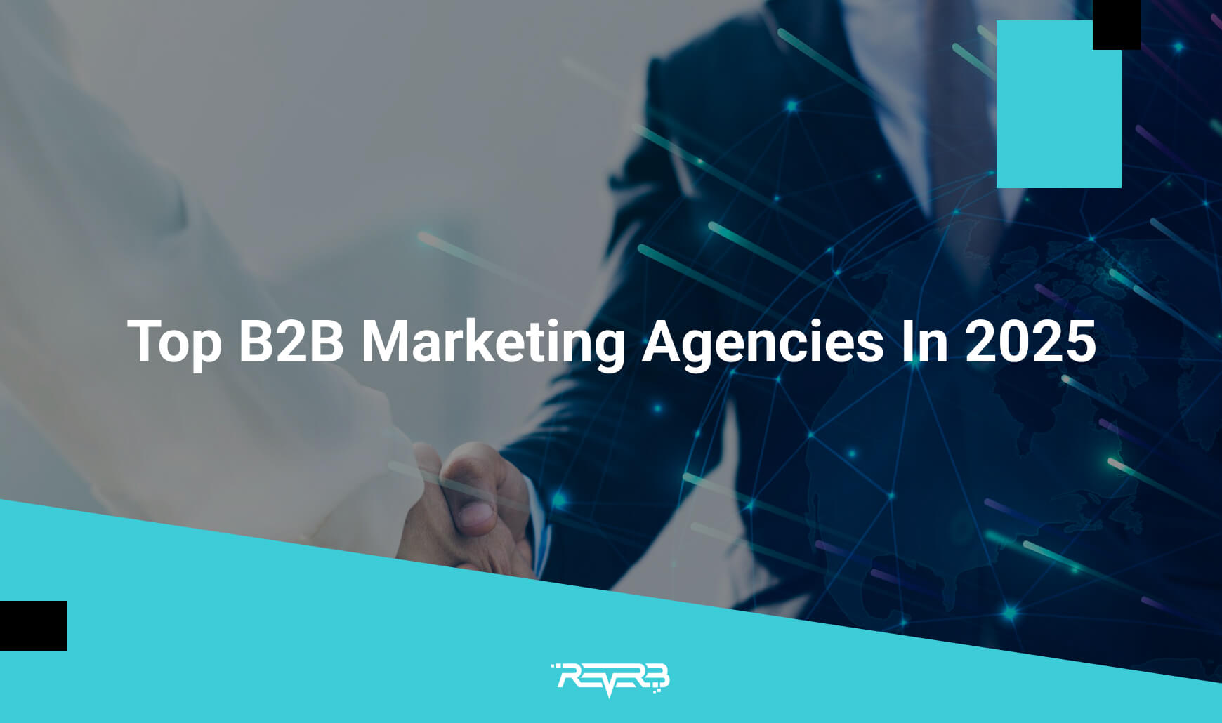 Top B2B Marketing Agencies In 2025 | REVERB