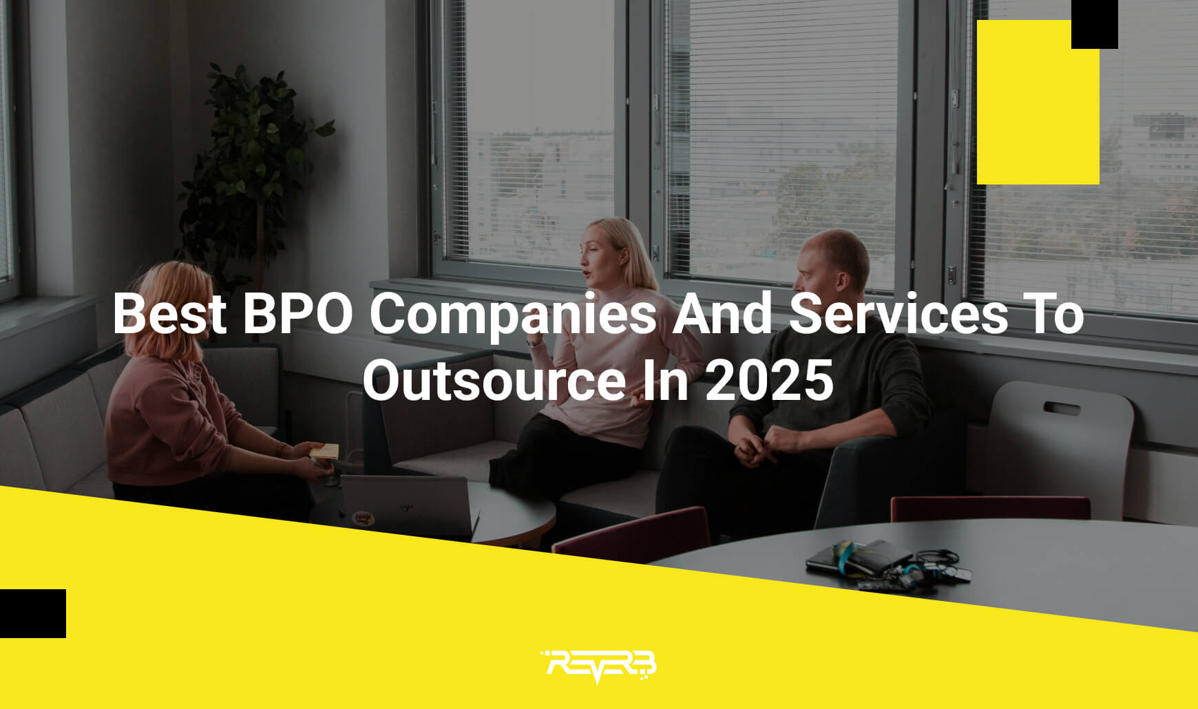 Best BPO Companies And Services To Outsource In 2025 | REVERB