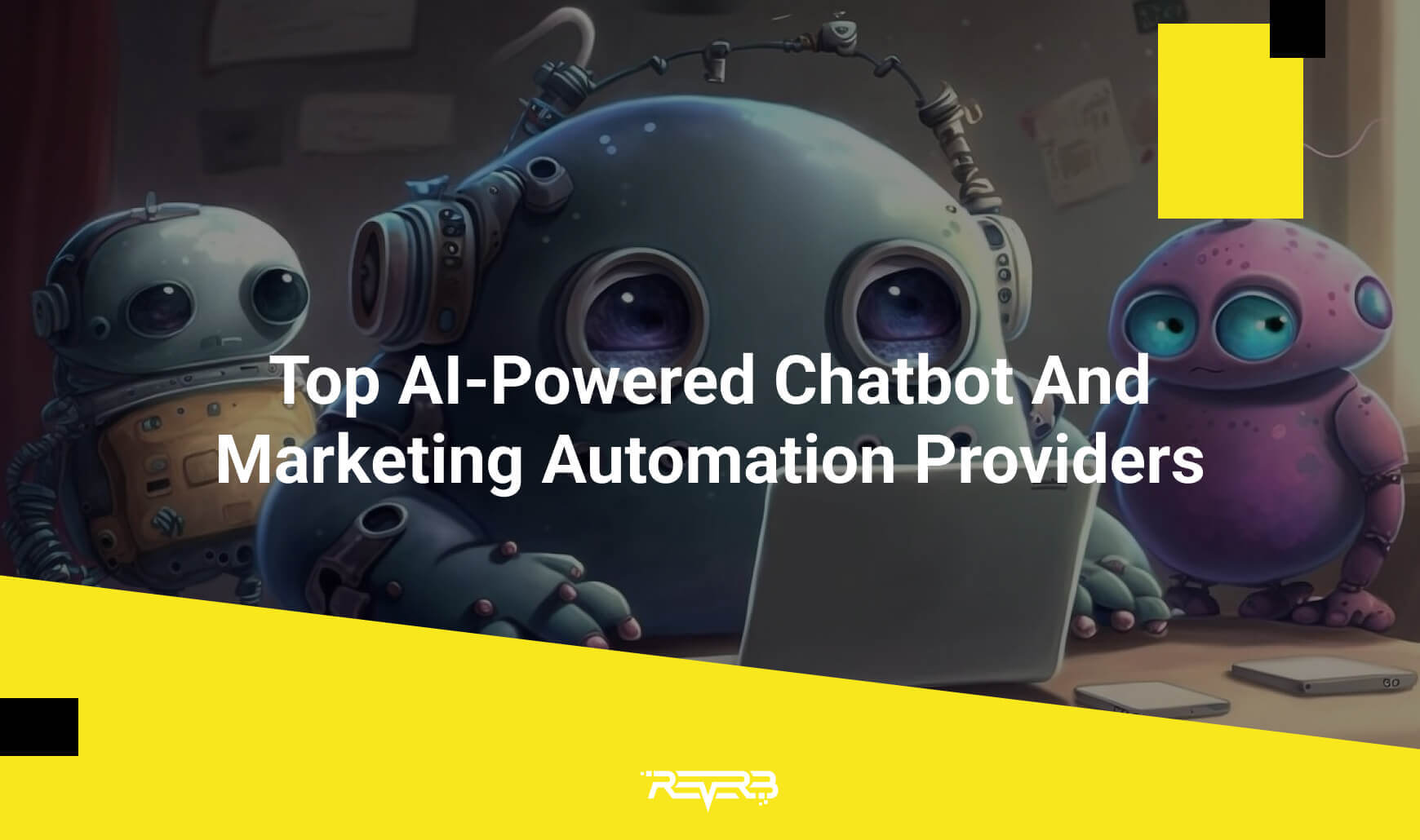Top AIPowered Chatbot And Marketing Automation Providers REVERB
