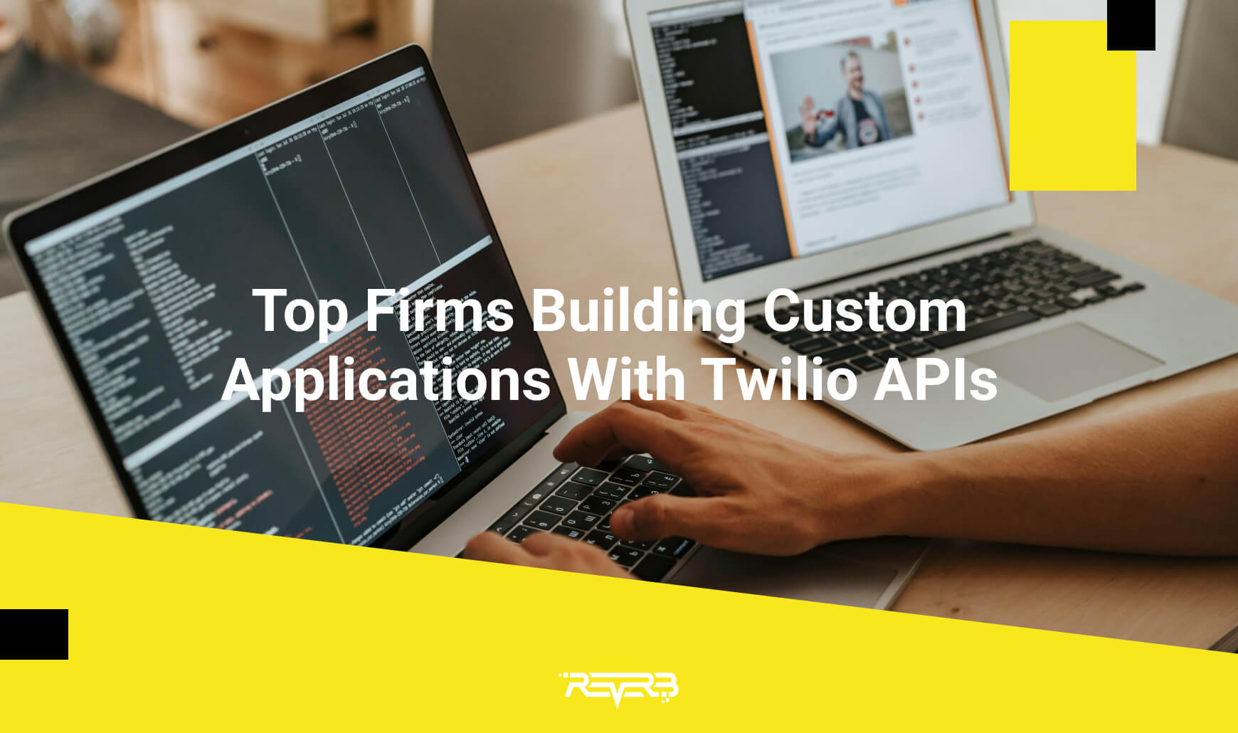 Top Firms Building Custom Applications With Twilio APIs | REVERB