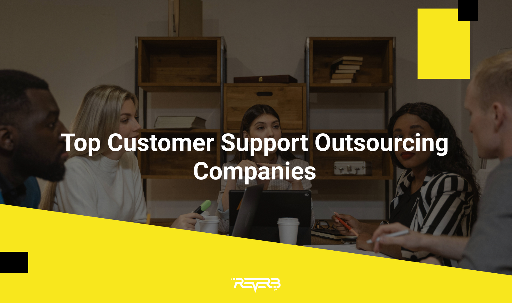 Top Customer Support Outsourcing Companies | REVERB