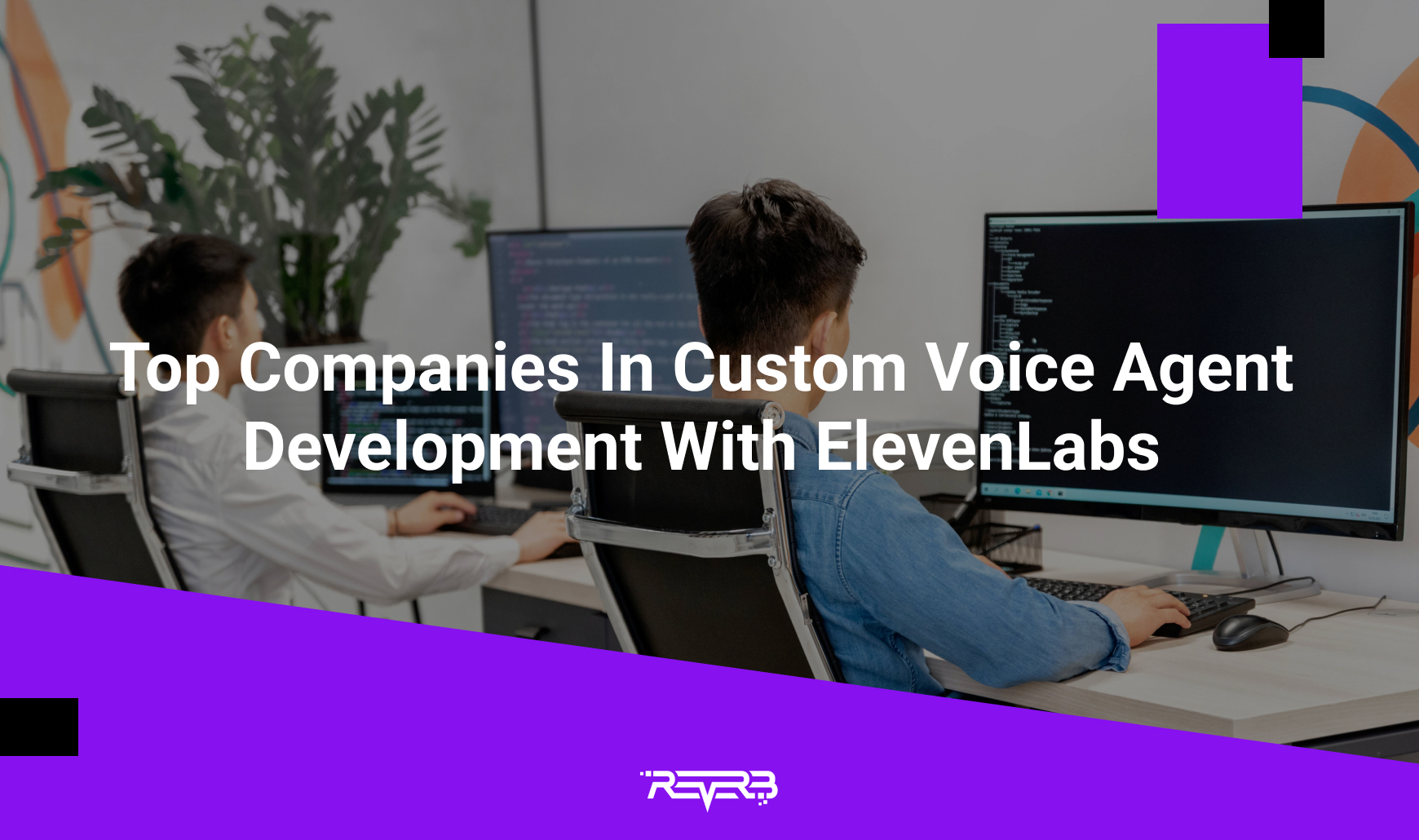 Top Companies In Custom Voice Agent Development With ElevenLabs | REVERB
