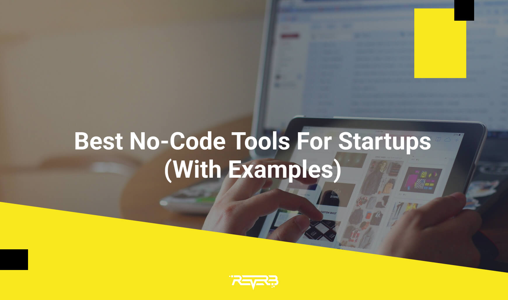 Best No-Code Tools For Startups (With Examples)