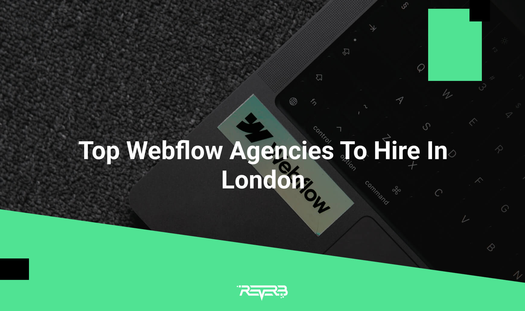 Top Webflow Agencies To Hire In London | REVERB