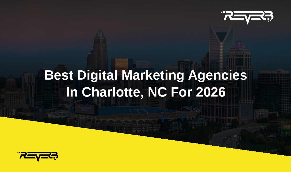 Best Digital Marketing Agencies In Charlotte, NC For 2026